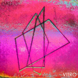Dad - Vitro (2013)
