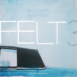 Felt - Felt 3: A Tribute To Rosie Perez (2009)