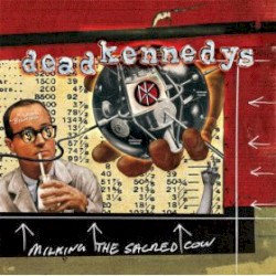 Dead Kennedys - Milking The Sacred Cow (2007)