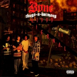 Bone Thugs-N-Harmony - E. 1999 Eternal (1995)