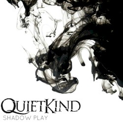 Quietkind - Shadow Play (2018)