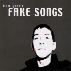 Liam Lynch - Fake Songs (2000)