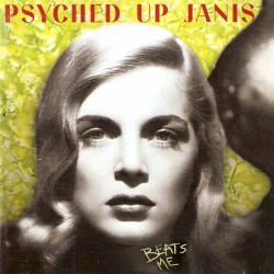 Psyched Up Janis - Beats Me (1997)