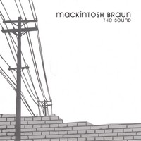 Mackintosh Braun - The Sound (2008)