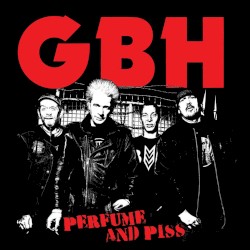 G.B.H. - Perfume And Piss (2010)