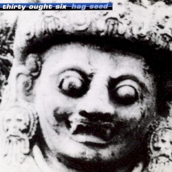 Thirty Ought Six - Hag Seed (1995)