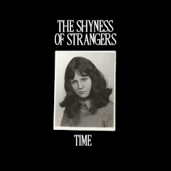 The Shyness of Strangers - Time (2017)