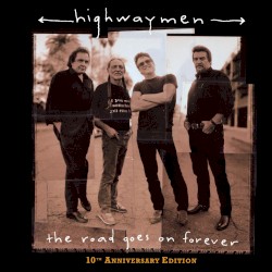 The Highwaymen - The Road Goes On Forever (2005)