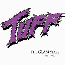 TUFF - The Glam Years 1985-1989 (2015)