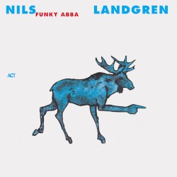 Nils Landgren Funk Unit - Funky Abba (2004)
