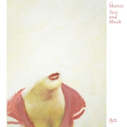 Mutter - Text und Musik (2014)