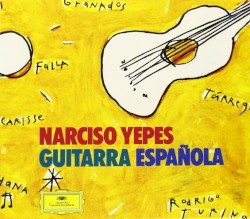 Narciso Yepes - Guitarra Espanola (2002)