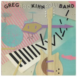 Greg Kihn Band - Rockihnroll (2013)