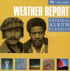 Weather Report - Original Album Classics (2007)